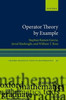 Operator Theory By Example (Oxford Graduate Texts In Mathematics)