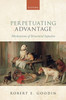 Perpetuating Advantage: Mechanisms Of Structural Injustice