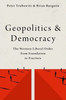 Geopolitics And Democracy: The Western Liberal Order From Foundation To Fracture