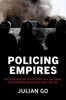 Policing Empires: Militarization, Race, And The Imperial Boomerang In Britain And The Us