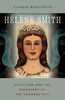 Hélène Smith: Occultism And The Discovery Of The Unconscious (Oxford Stu Western Esotericism Series)
