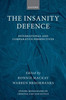 The Insanity Defence: International And Comparative Perspectives (Oxford Monographs On Criminal Law And Justice)