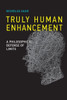 Truly Human Enhancement: A Philosophical Defense Of Limits (Basic Bioethics)