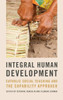 Integral Human Development: Catholic Social Teaching And The Capability Approach (Kellogg Institute Series On Democracy And Development)