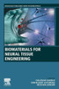 Biomaterials For Neural Tissue Engineering (Woodhead Publishing Series In Biomaterials)
