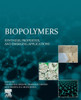 Biopolymers: Synthesis, Properties, And Emerging Applications