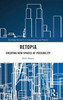 Retopia: Creating New Spaces Of Possibility (Routledge Research In Anticipation And Futures)
