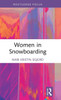 Women In Snowboarding (Women, Sport And Physical Activity)