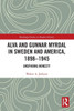 Alva And Gunnar Myrdal In Sweden And America, 18981945 (Routledge Studies In Modern History)