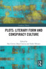Plots: Literary Form And Conspiracy Culture (Conspiracy Theories)