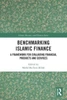 Benchmarking Islamic Finance (Islamic Business And Finance Series)