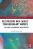 Reciprocity And ChinaS Transboundary Waters (Earthscan Studies In Water Resource Management)