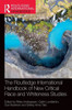 The Routledge International Handbook Of New Critical Race And Whiteness Studies (Routledge International Handbooks)
