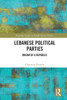 Lebanese Political Parties (Routledge Studies In Middle Eastern Politics)