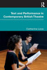 Text And Performance In Contemporary British Theatre