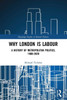 Why London Is Labour (Routledge Studies In British Politics)