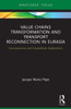 Value Chains Transformation And Transport Reconnection In Eurasia (Innovations In International Affairs)