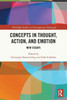 Concepts In Thought, Action, And Emotion: New Essays (Routledge Studies In Contemporary Philosophy)