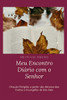 Meu Encontro Diário com o Senhor: Oração Dirigida a partir das leituras das Cartas e Evangelho de São João (Portuguese Edition)