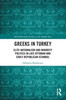 Greeks In Turkey (Soas/Routledge Studies On The Middle East)