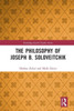 The Philosophy Of Joseph B. Soloveitchik (Routledge Jewish Studies Series)