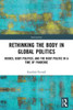 Rethinking The Body In Global Politics (Interventions)