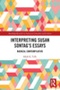 Interpreting Susan SontagS Essays: Radical Contemplative (Routledge Research In American Literature And Culture)