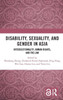 Disability, Sexuality, And Gender In Asia