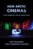 New Arctic Cinemas: Media Sovereignty And The Climate Crisis