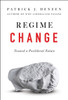 Regime Change: Toward A Postliberal Future