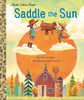 Saddle The Sun (Little Golden Book)