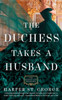 The Duchess Takes A Husband (The Gilded Age Heiresses)