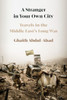 A Stranger In Your Own City: Travels In The Middle East'S Long War