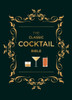 The Classic Cocktail Bible