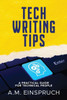 Tech Writing Tips: A Practical Guide For Technical People