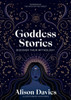 Goddess Stories: Discover Their Mythology (Stories Behind)