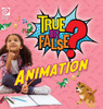 True Or False? Animation