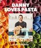 Danny Loves Pasta: 75+ Fun And Colorful Pasta Shapes, Patterns, Sauces, And More