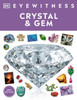 Eyewitness Crystal And Gem (Dk Eyewitness)