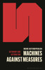 Machines Against Measures (Autonomy And Automation)