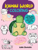 Kawaii World Coloring: Color Your Way Through Cute And Cool Kawaii Art! (Manga Coloring, 3)