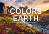The Colors Of The Earth: Our Planet'S Most Brilliant Natural Landscapes