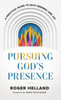 Pursuing God'S Presence