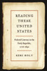 Reading These United States: Federal Literacy In The Early Republic, 17761830