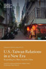U.S.-Taiwan Relations In A New Era: Responding To A More Assertive China