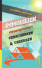 Immobilien Steueroptimiert Verschenken & Vererben: Erbfolge Durch Testament Regeln & Steuern Sparen Mit Freibeträgen & Schenkungen Von Häusern & Eigentumswohnungen (2. Auflage 2018) (German Edition)