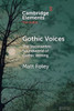 Gothic Voices (Elements In The Gothic)
