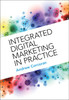 Integrated Digital Marketing In Practice