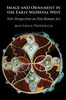 Image And Ornament In The Early Medieval West: New Perspectives On Post-Roman Art