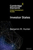 Investor States (Elements In Global Development Studies)